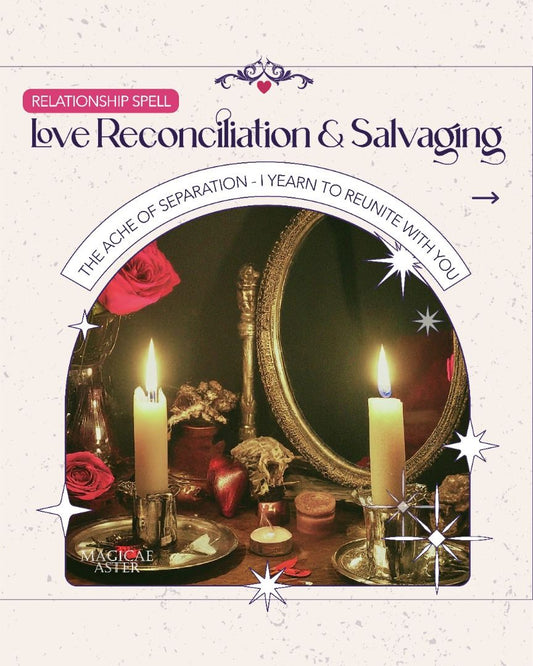 Magickal Love - Reconciliation & Salvaging Spell