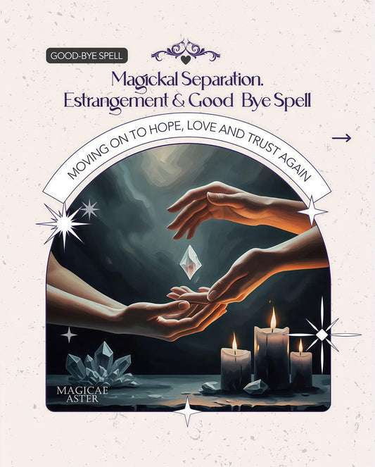 Magickal Separation, Estrangement & Good-Bye Spell
