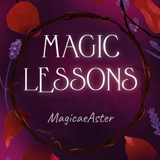 Magick Spell Lessons (Beginner, Intermediate & Advanced Modules)