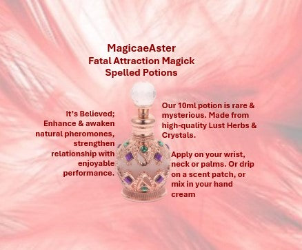 Fatal Attraction Magick Spelled Potion